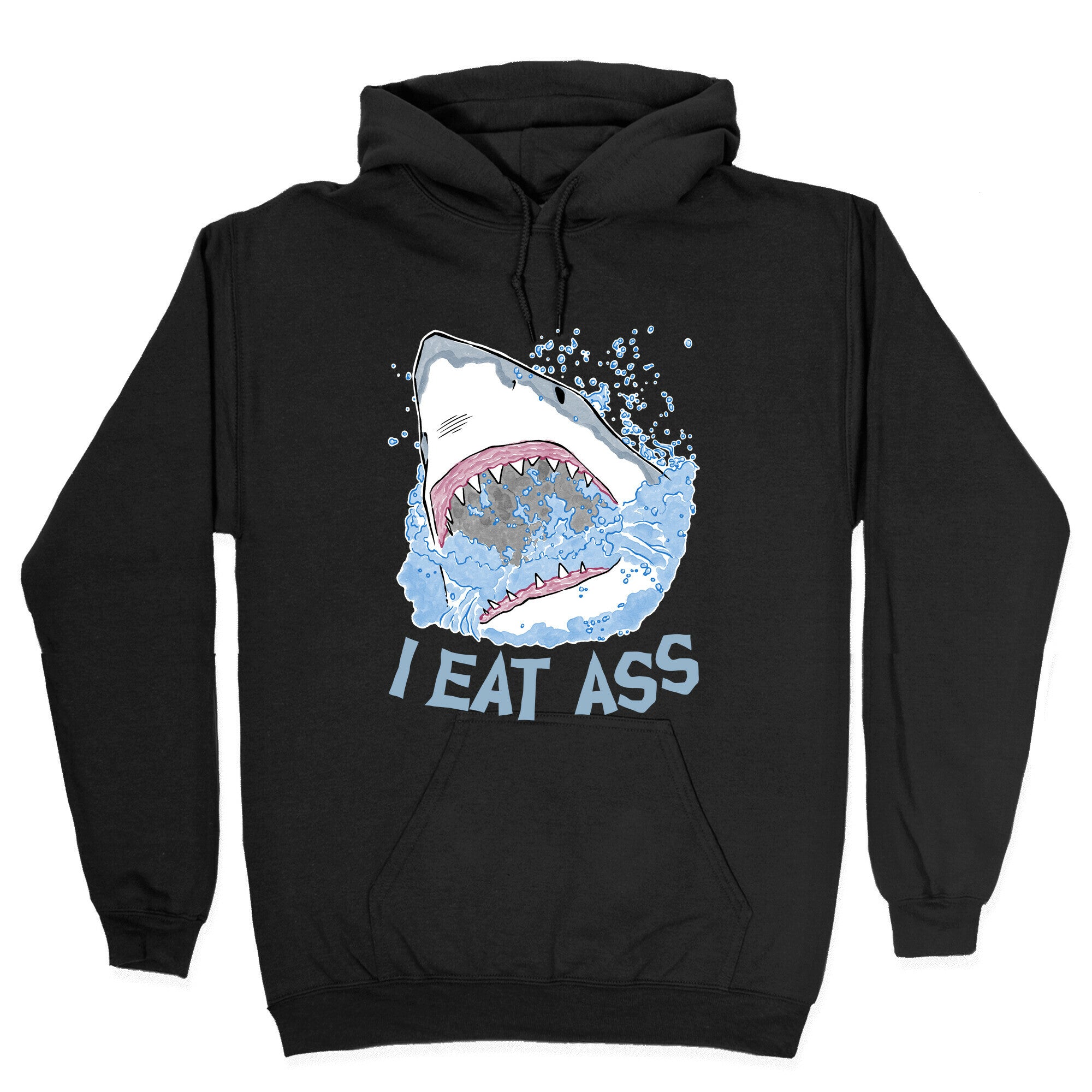I Eat Ass Shark Hoodie